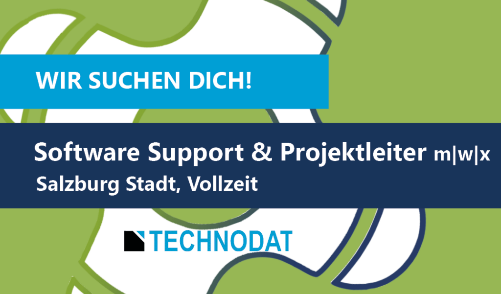 Technodat Job - Wir suchen: Software Support & Projektleiter, Vollzeit, Salzburg Stadt